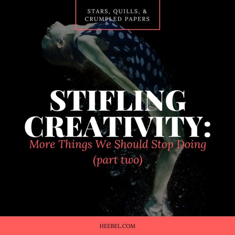 Stifling Creativity - Things We Should Stop Doing Part 2